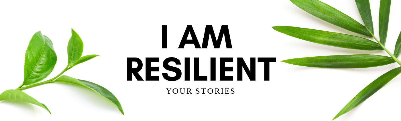 I Am Resilient Stories